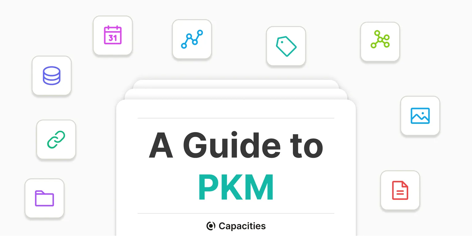 A Guide to Personal Knowledge Management with Capacities